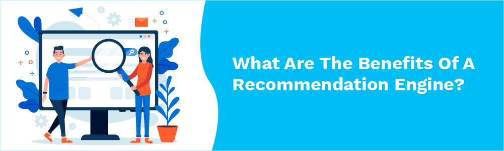 what are the benefits of a recommendation engine